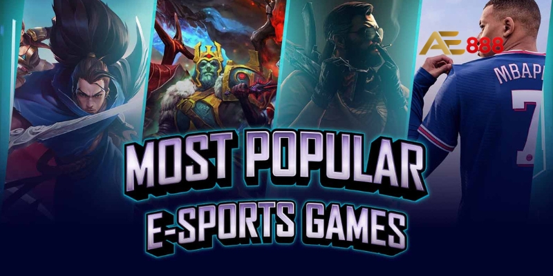 Esports AE888 đa dạng tựa game thi đấu hấp dẫn