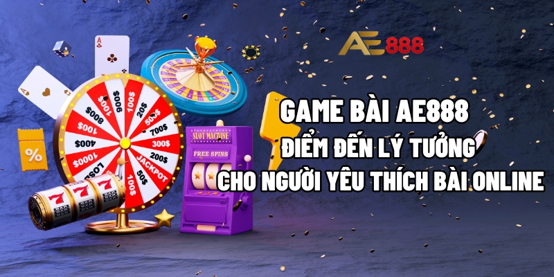 Game bài AE888