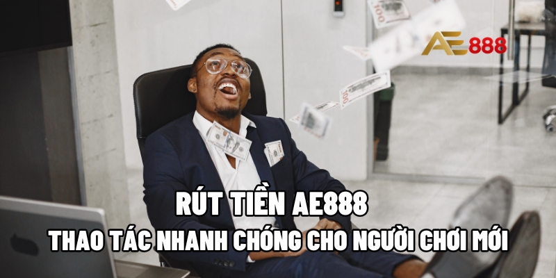 Rút tiền AE888