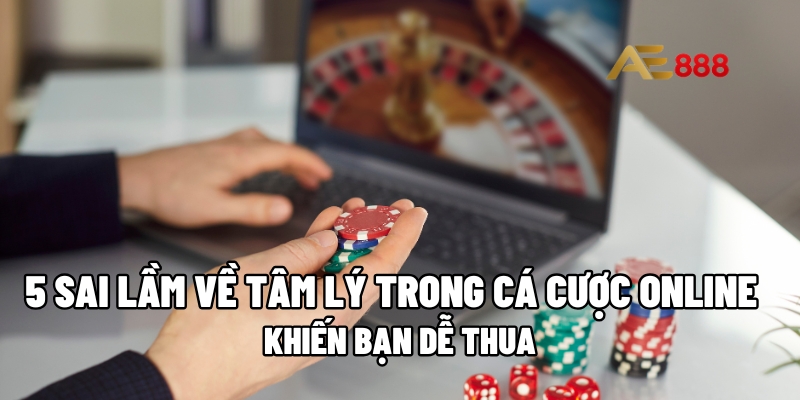 tâm lý trong cá cược online