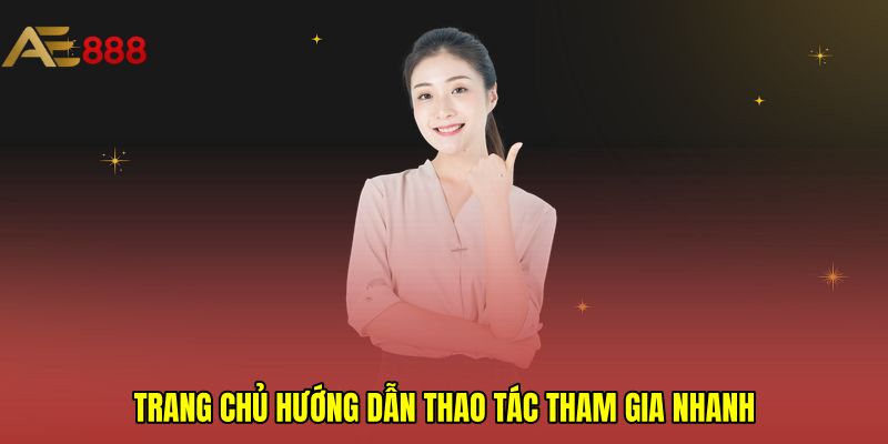 Trang chủ hướng dẫn thao tác tham gia nhanh
